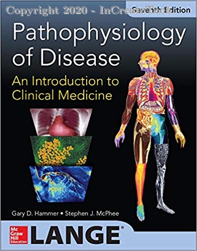 Pathophysiology of Disease An Introduction to Clinical Medicine, 7E