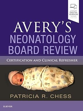 Avery's Neonatology Board Review: Certification and Clinical Refresher, 1e