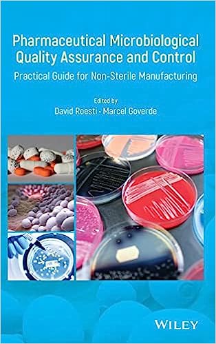 Pharmaceutical Microbiological Quality Assurance and Control: Practical Guide for Non-Sterile Manufacturing, 1e