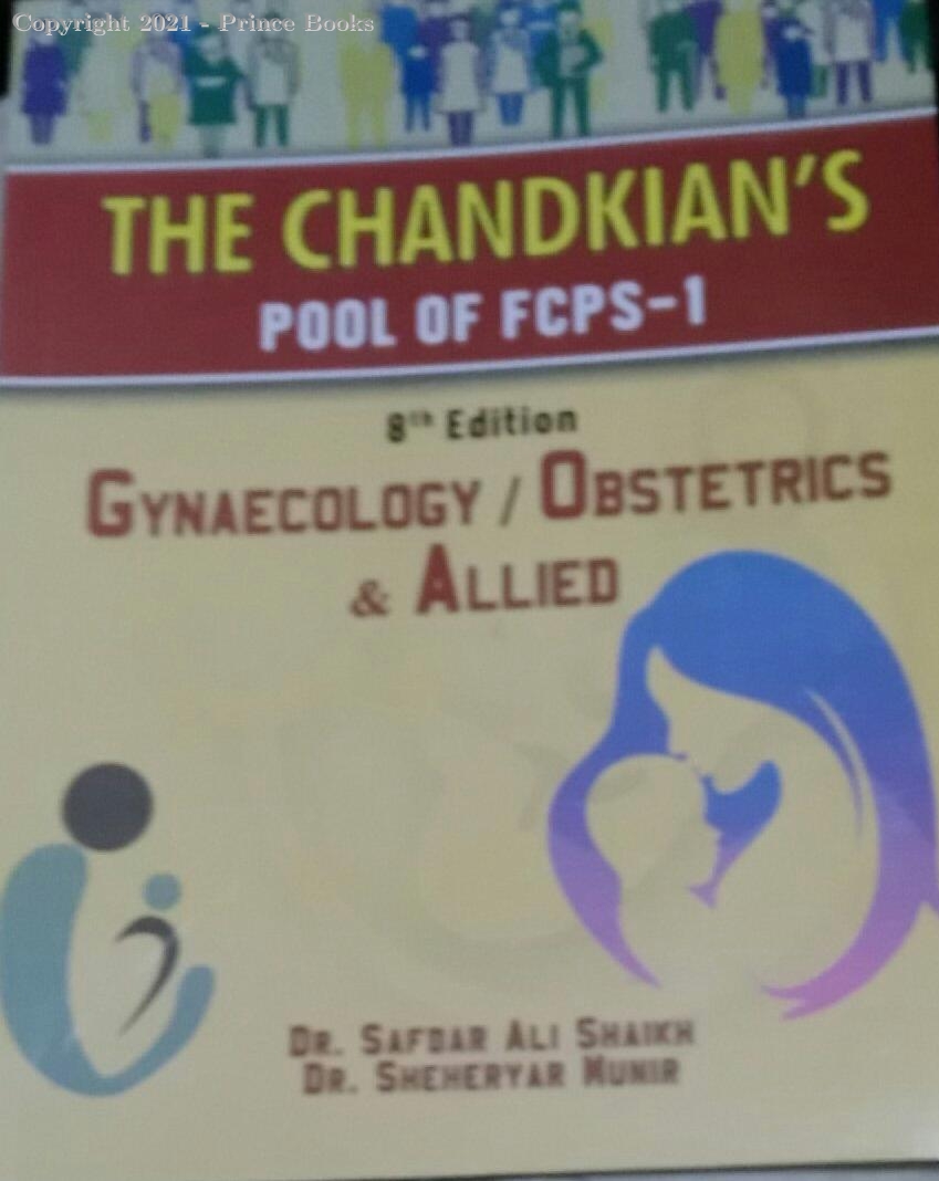 The Chandkian's gynaecology/ obstetrics & allied POOL OF FCPS-1,8 e