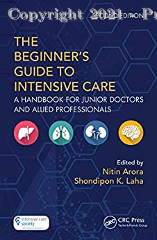 The Beginner's Guide to Intensive Care A Handbook for Junior Doctors and Allied Professionals, 2e
