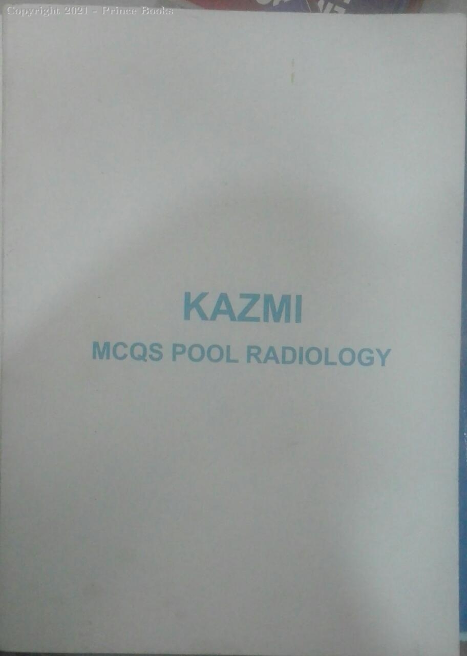 kazmi mcqs pool radiology, 1e