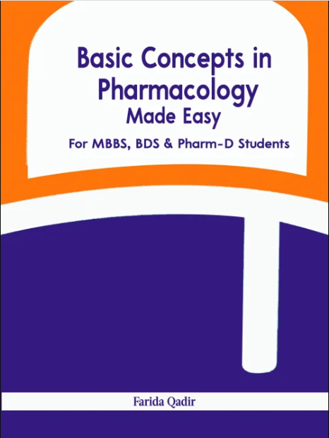 BASIC CONCEPTS IN PHARMACOLOGY MADE EASY FOR MBBS, BDS & PHARMA-D STUDENTS , 1E