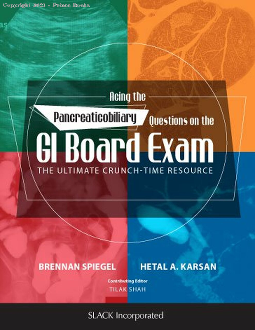 Acing the Pancreaticobiliary Questions on the GI Board Exam The Ultimate Crunch-Time Resource, 1e
