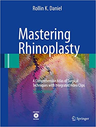 Mastering Rhinoplasty: A Comprehensive Atlas of Surgical Techniques with Integrated