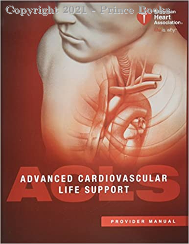 Advanced Cardiovascular Life Support (ACLS) Provider Manual