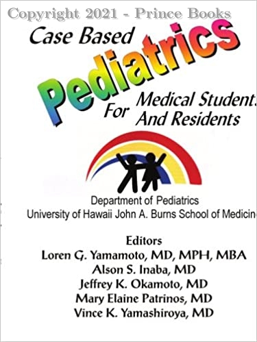 Case Based Pediatrics For Medical Students and Residents, 1e