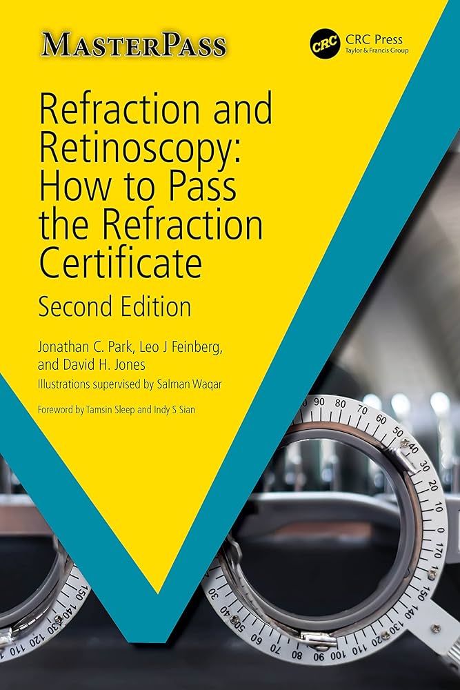 Refraction and Retinoscopy How to Pass the Refraction Certificate, 1e