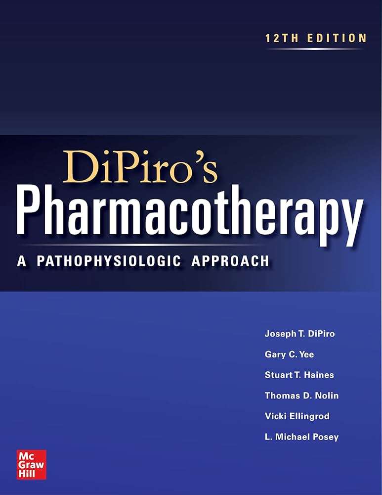 Pharmacotherapy: A Pathophysiologic Approach, 12e
