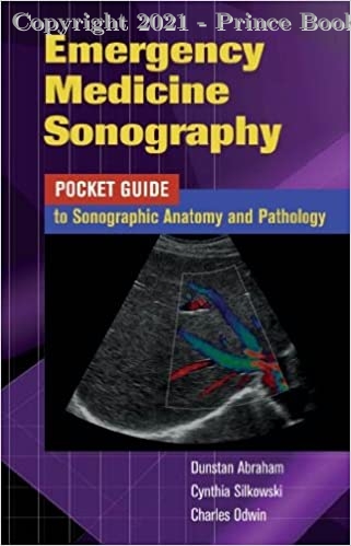 Emergency Medicine Sonography Pocket Guide to Sonographic Anatomy and Pathology, 1e