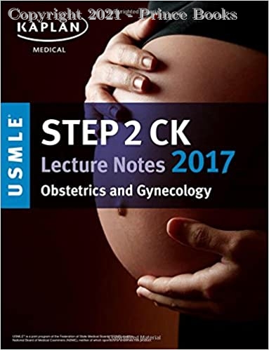 USMLE Step 2 CK Lecture Notes 2017 Obstetrics and Gynecology