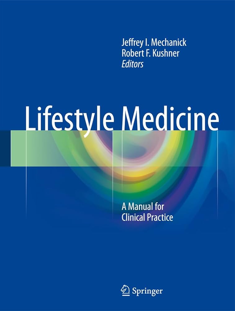 Lifestyle Medicine: A Manual for Clinical Practice, 1e
