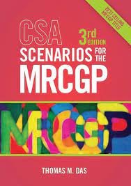 CSA Scenarios for the new MRCGP Frameworks for clinical consultations. 3e